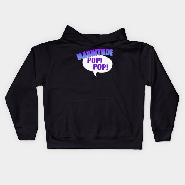 Magnitude, Pop Pop! Kids Hoodie by AlondraHanley